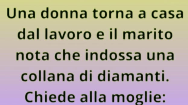 Il marito si accorge che la moglie indossa una collana, ed accade l’impensabile