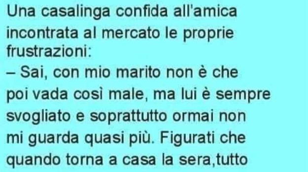 Casalinga confida ad un’amica appena incontrata al mercato