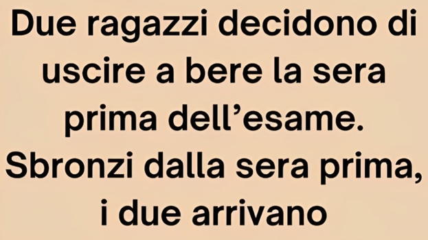 Due ragazzi decidono di uscire a bere la sera prima dell’esame