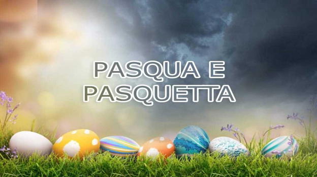Meteo Pasqua e Pasquetta, ecco come cambiano le previsioni